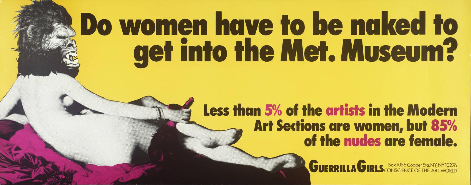Do Women Have To Be Naked To Get Into the Met. Museum? Guerrilla Girls, 1989