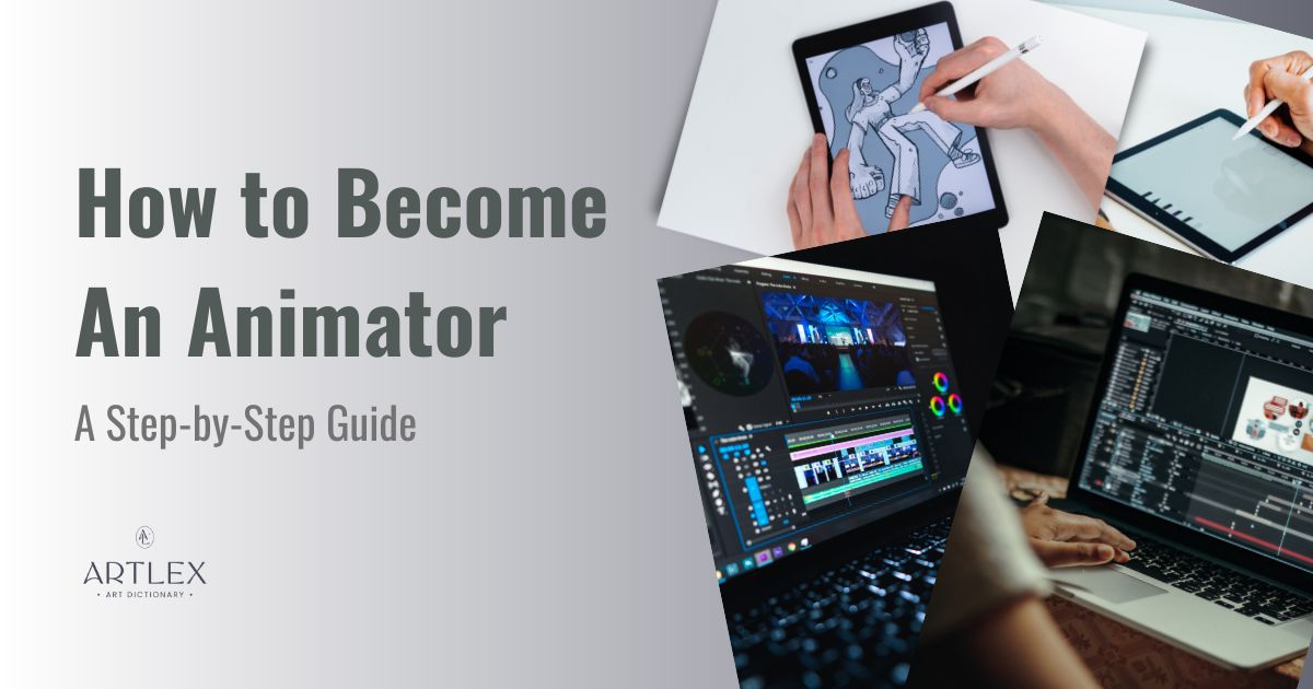 How to Become An Animator A Step-by-Step Guide