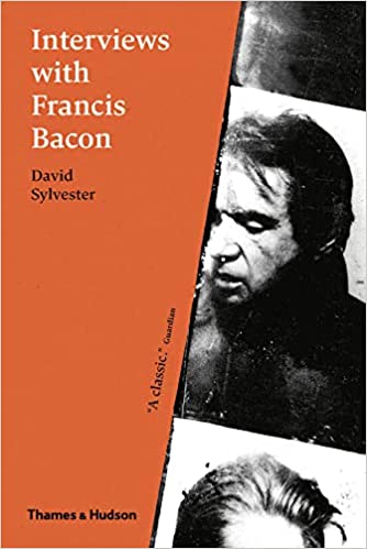Interviews with Francis Bacon - by David Sylvester