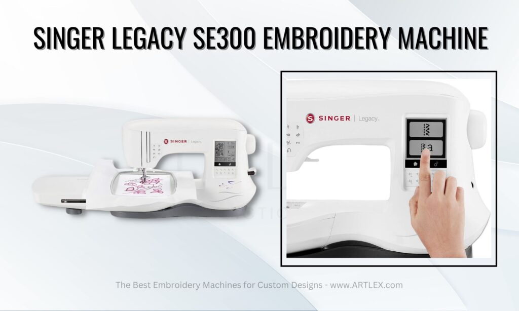 Singer Legacy SE300 Embroidery Machine