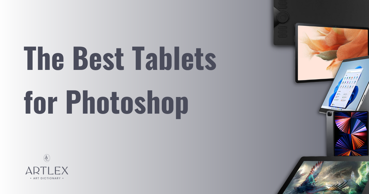 The 7 Best Tablets for Photoshop in 2023 – Artlex