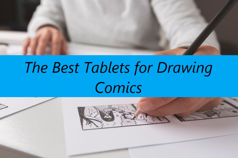 De beste tablet voor het tekenen van strips
