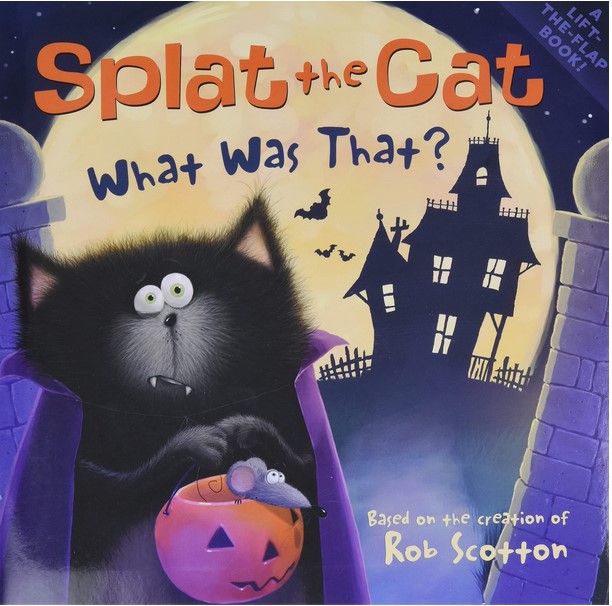 "Splat the Cat: What Was That?" by Rob Scotton
