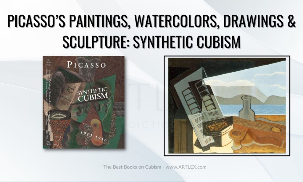 Picasso's Paintings, Watercolors, Drawings & Sculpture: Synthetic Cubism