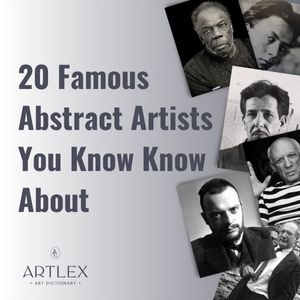 20 Famous Abstract Artists You Should Know About