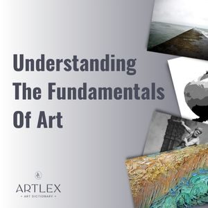 Understanding The Fundamentals Of Art