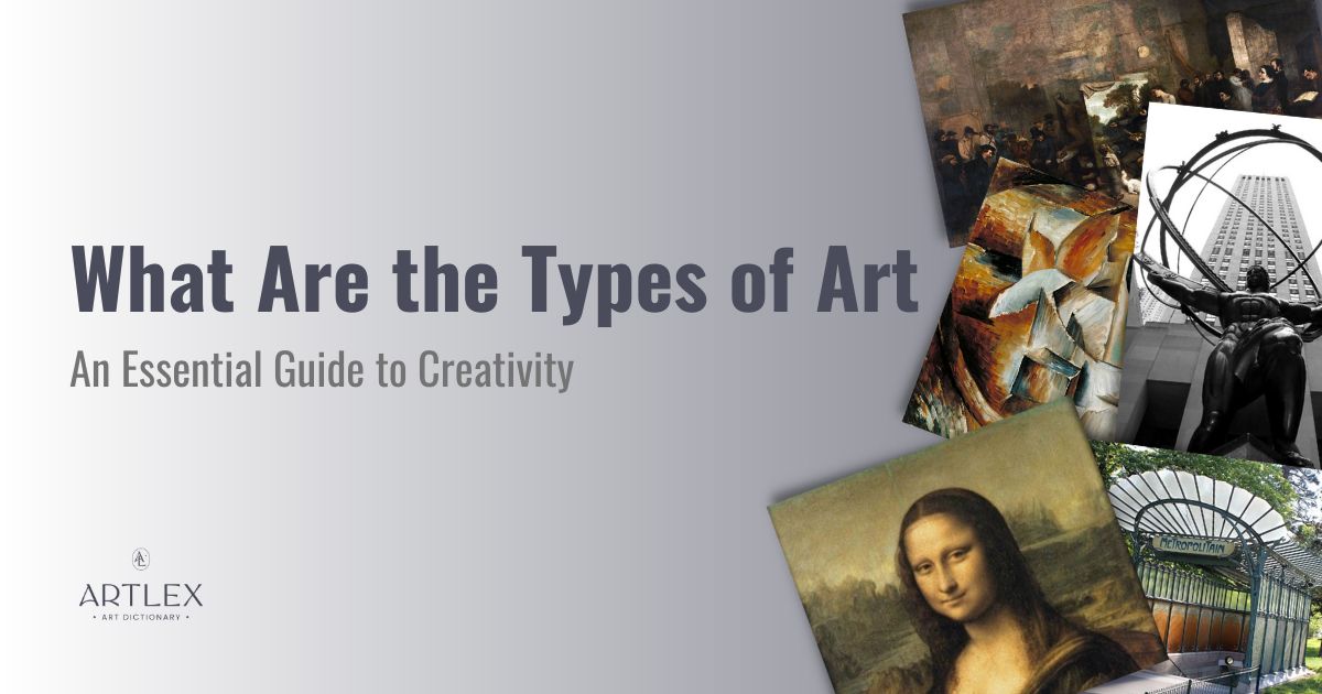 What Are the Types of Art An Essential Guide to Creativity