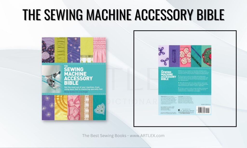 The Sewing Machine Accessory Bible, by Wendy Gardiner and Lorna Knight