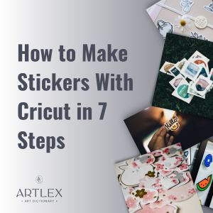 how to make stickers with cricut in 7 steps