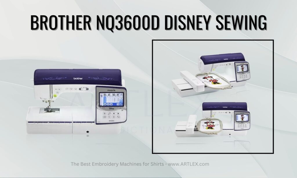 Brother NQ3600D Disney Sewing and Embroidery Machine