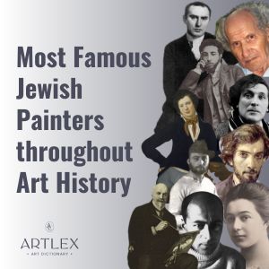 Most Famous Jewish Painters throughout Art History